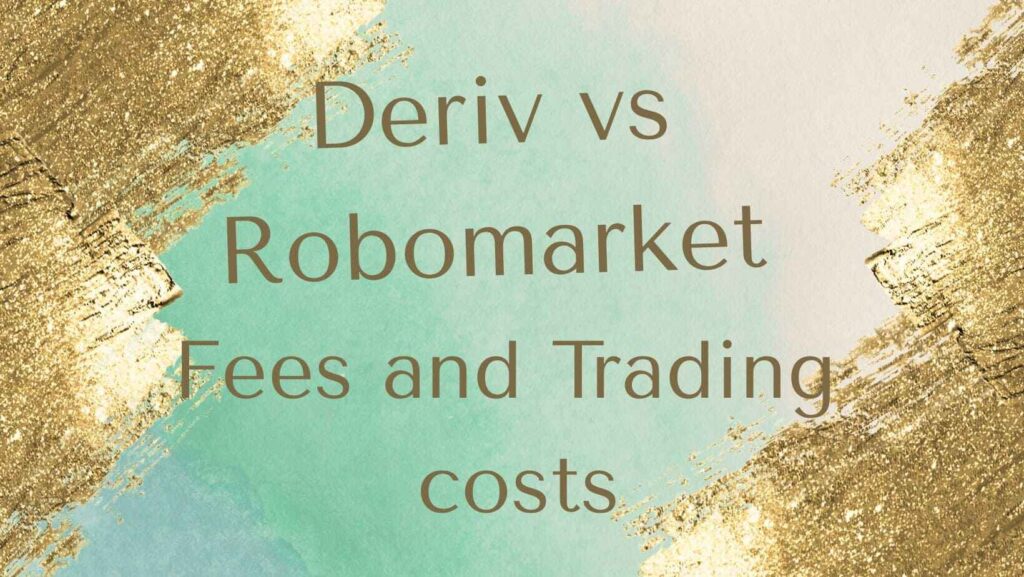 Robomarkets Vs Deriv Comparison: Which Platform Best Suits Your Trading Style? 2 Robomarkets vs Deriv fees