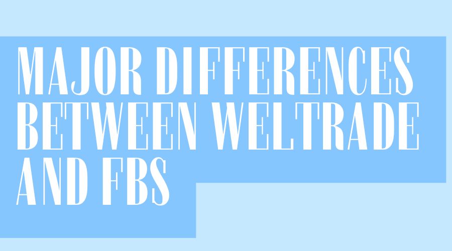 major differences between Weltrade and FBS
