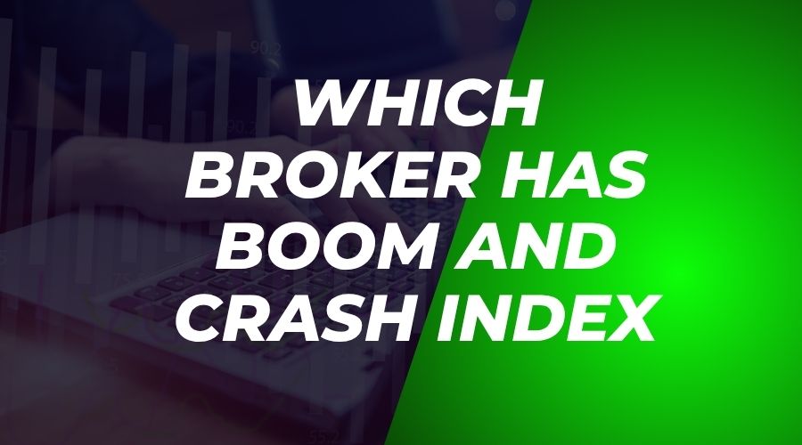 Which Broker Has Boom and Crash Index 1 which broker has boom and crash index